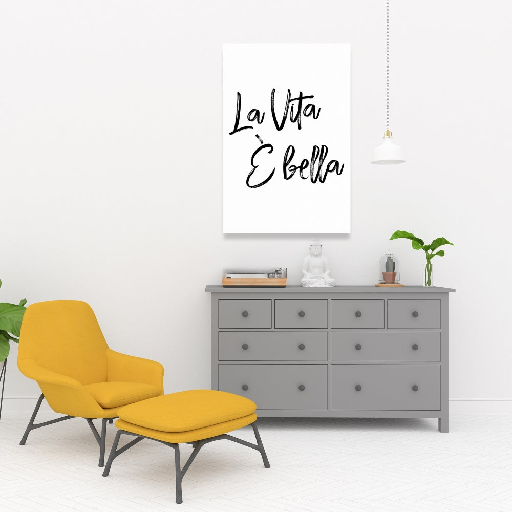 La Vita è Bella Canvas - Monochrome Quotes for Home Decor