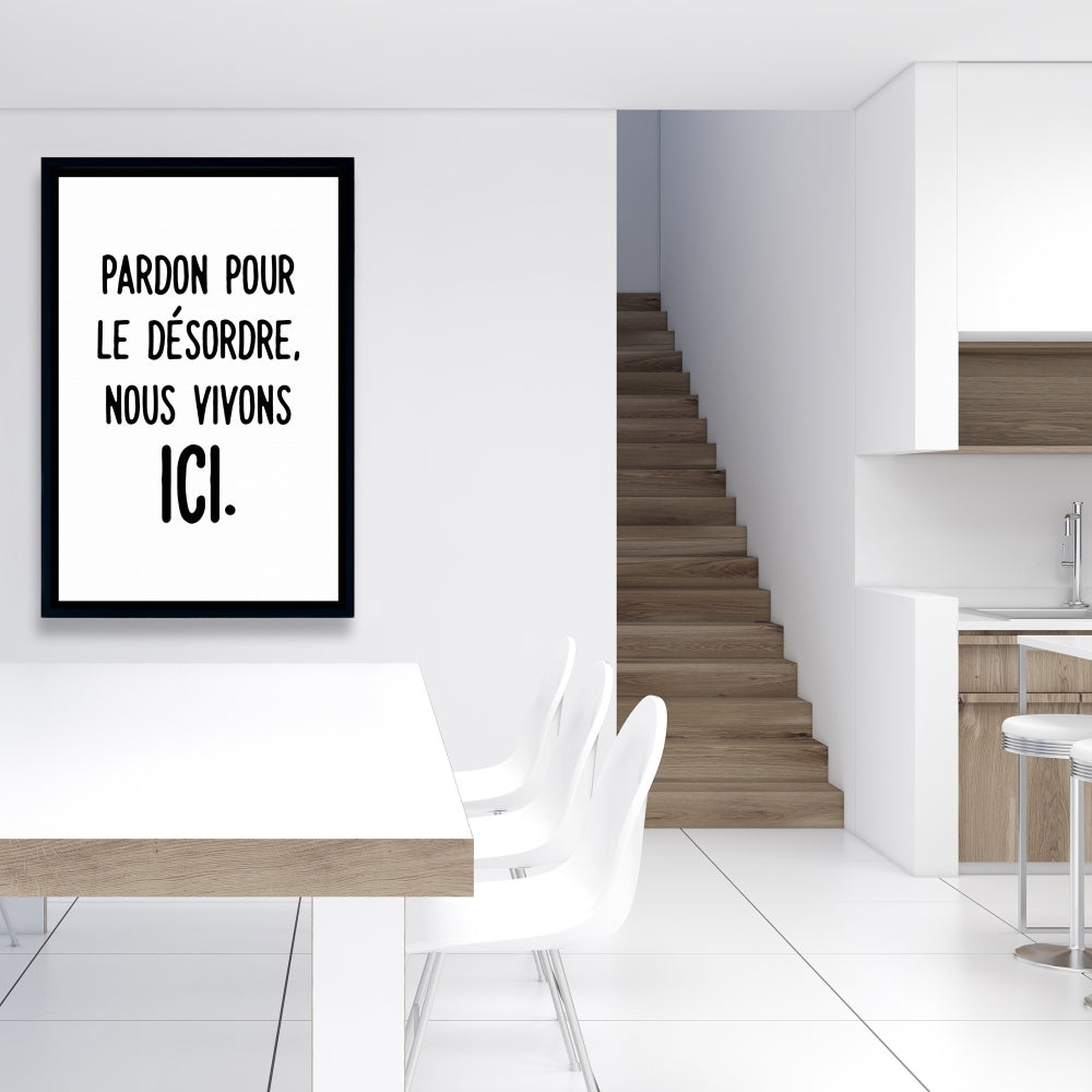 Pardon Pour le Désordre Toile | Décoration d'intérieur avec cadre blanc.