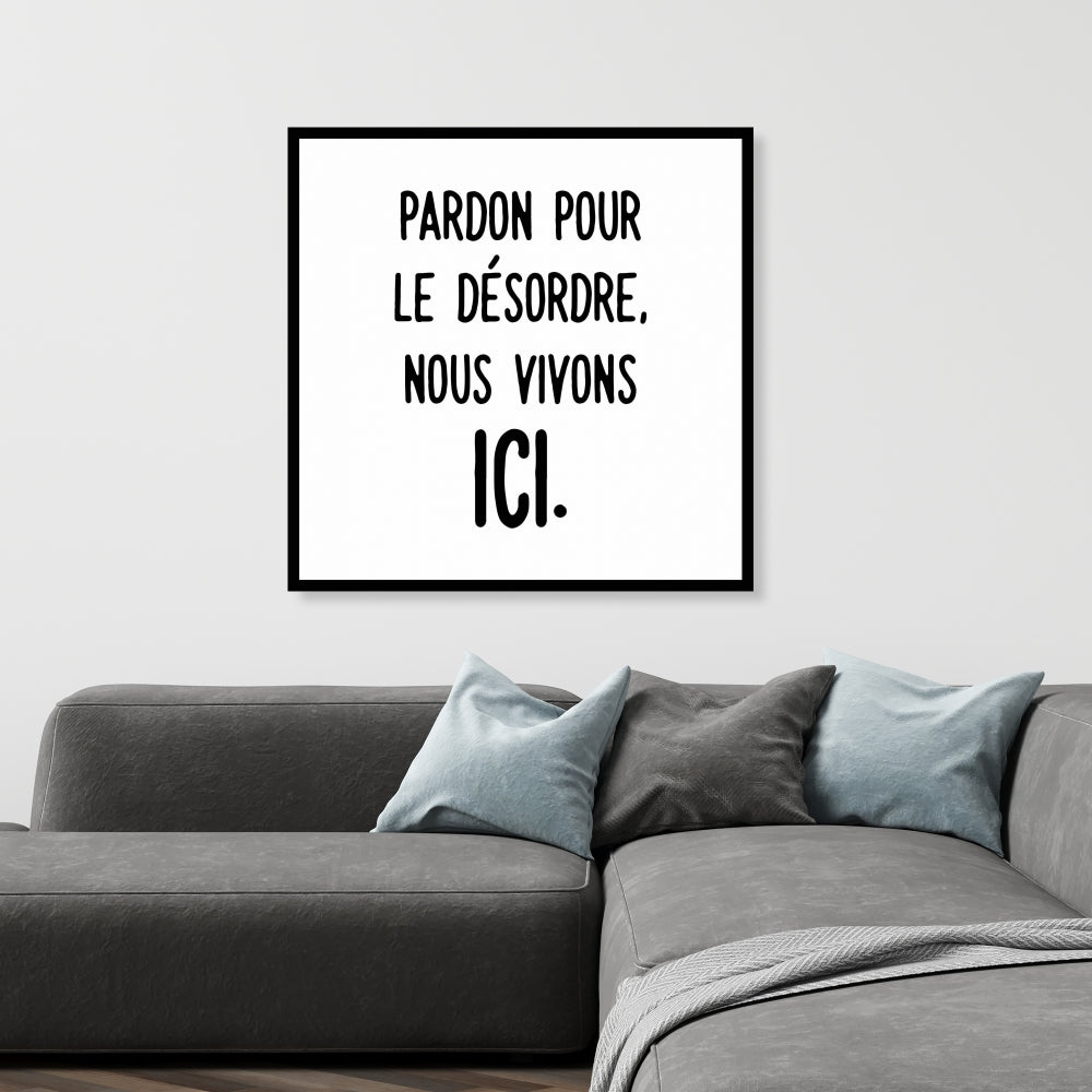 Toile monochrome blanche - Pardon pour le désordre | Décoration d'intérieur