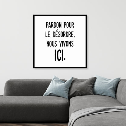 Toile monochrome blanche - Pardon pour le désordre | Décoration d'intérieur
