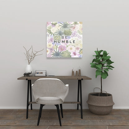 Exotic Floral Be Humble Pink Canvas | Home Decor Wall Art