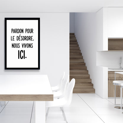 Pardon Pour le Désordre Toile | Décoration d'intérieur avec cadre blanc.