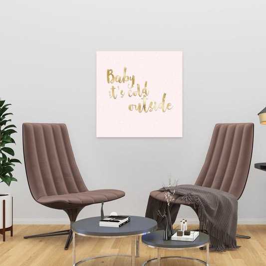 Romantic Pink Canvas - Baby It's Cold Outside - Home Decor