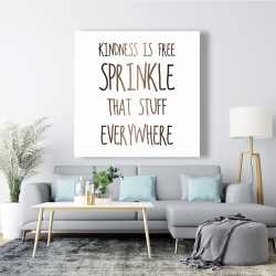 Toile 48 x 48 - Kindness is free sprinkle that stuff everywhere