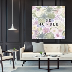 Canvas 48 x 48 - Be humble