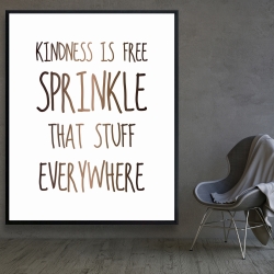 Encadré 48 x 60 - Kindness is free sprinkle that stuff everywhere